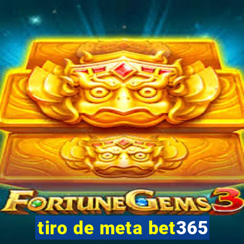 tiro de meta bet365